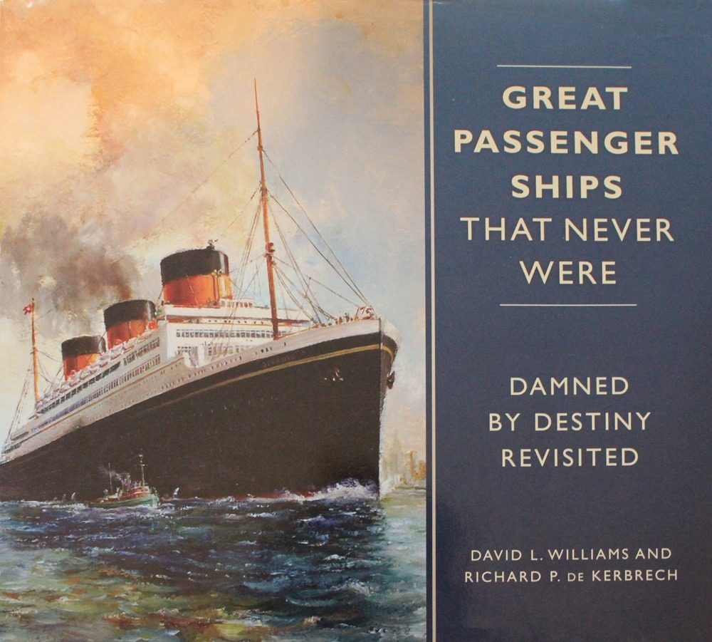 Lire la suite à propos de l’article Le coin du lecteur : Great Passenger Ships, That never were : Damned by Destiny Revisited, de David L. Williams et Richard de Kerbrech