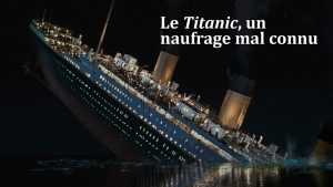 Lire la suite à propos de l’article Le Titanic, un naufrage mal connu : conférence en vidéo