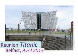 Lire la suite à propos de l’article Réunion Titanic, Belfast, avril 2015