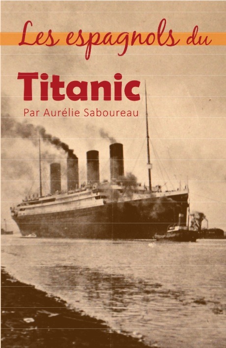 Lire la suite à propos de l’article Les Espagnols du Titanic