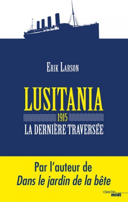 Lire la suite à propos de l’article Le coin du lecteur, Lusitania 1915, la dernière traversée, d’Erik Larson