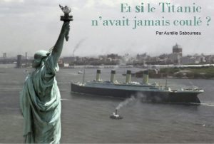 Lire la suite à propos de l’article Et si le Titanic n’avait jamais coulé ?