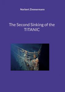 Lire la suite à propos de l’article Le coin du lecteur : The Second Sinking of the Titanic de Norbert Zimmermann