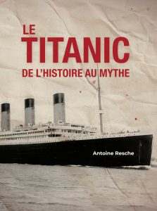 Lire la suite à propos de l’article Réédition du livre Le Titanic, de l&rsquo;histoire au mythe