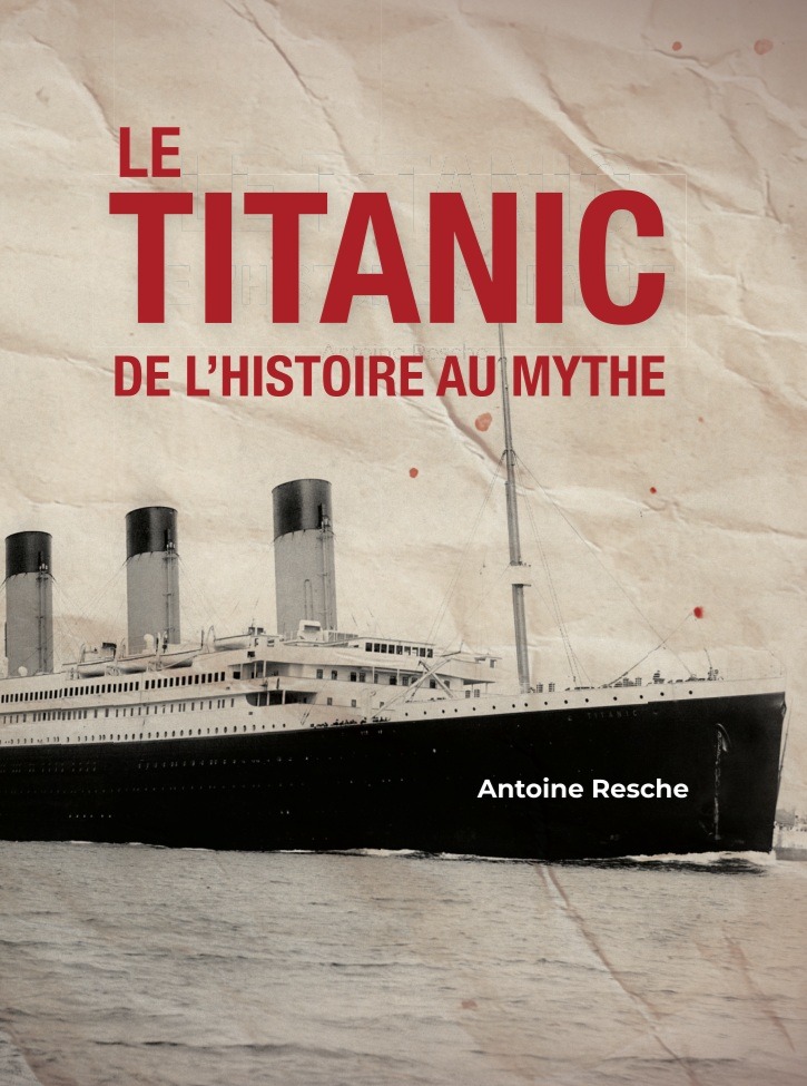 Couverture de l'édition 2026 de Le Titanic, de l'histoire au mythe : sur un fond de papier vieilli, photo du Titanic.