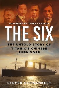 Lire la suite à propos de l’article Le coin du lecteur : The Six : The Untold Story of Titanic&rsquo;s Chinese Survivors, de Steven Schwankert